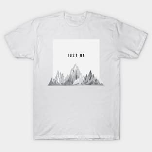 Just Go T-Shirt